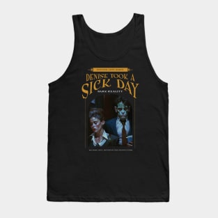 Dark Reality - Work - Sick Day Tank Top